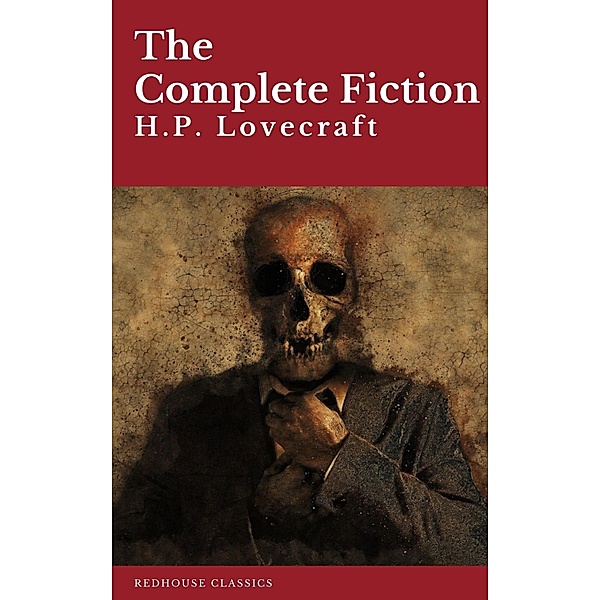 H.P. Lovecraft: The Complete Fiction, H. P. Lovecraft, Redhouse
