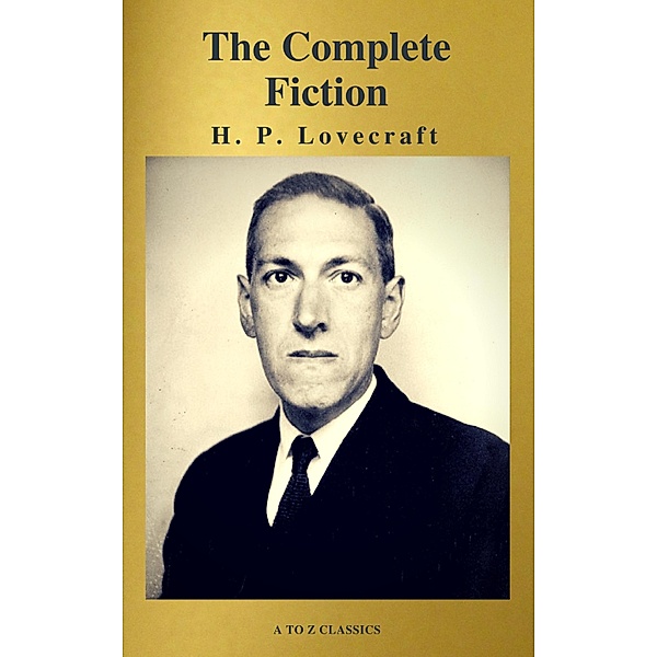 H. P. Lovecraft: The Complete Fiction, H. P. Lovecraft, A to ZClassics