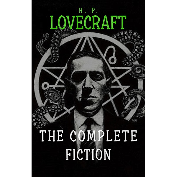 H. P. Lovecraft: The Complete Fiction / HPLovecraft, Lovecraft H. P. Lovecraft