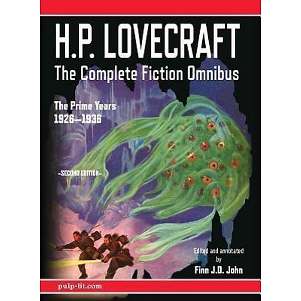 H.P. Lovecraft - The Complete Fiction Omnibus Collection - Second Edition: The Prime Years, H. P. Lovecraft, Finn J. D. John