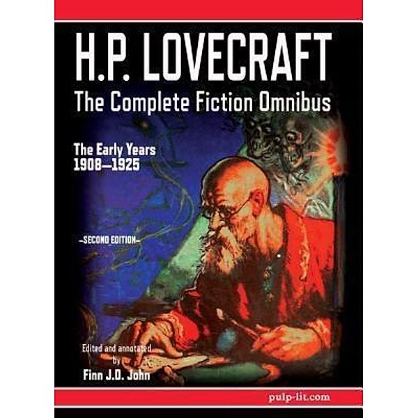 H.P. Lovecraft - The Complete Fiction Omnibus Collection - Second Edition: The Early Years / H.P. Lovecraft: The Complete Fiction Omnibus Bd.1, H. P. Lovecraft, Finn J. D. John