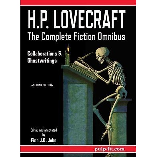 H.P. Lovecraft - The Complete Fiction Omnibus Collection - Second Edition, H. P. Lovecraft, Finn J. D. John