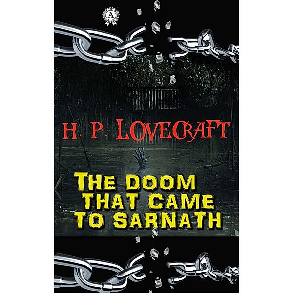 H.P. Lovecraft - The Doom That Came to Sarnath, H. P. Lovecraft