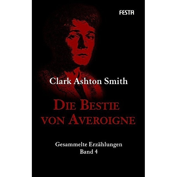 H. P. Lovecrafts Bibliotek des Schreckens / Die Bestie von Averoigne, Clark Ashton Smith