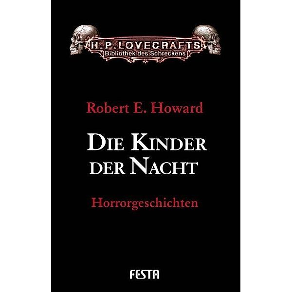 H. P. Lovecrafts Bibliothek des Schreckens / Die Kinder der Nacht, Robert E. Howard