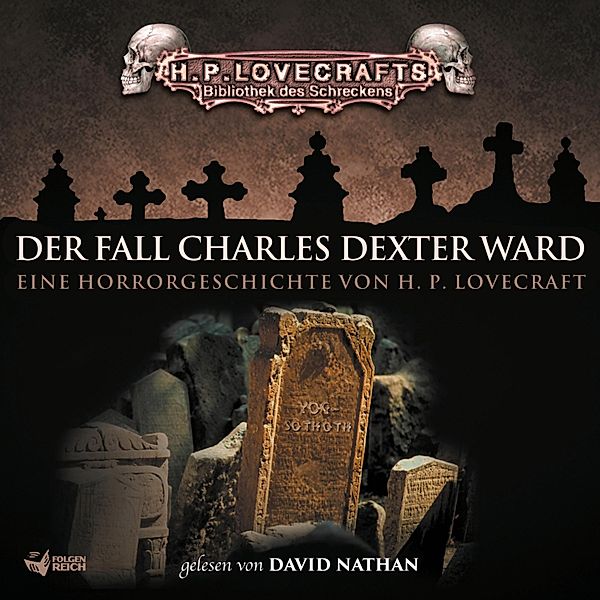 H.P. Lovecrafts Bibliothek des Schreckens - Lovecraft: Der Fall Charles Dexter Ward, H.p. Lovecraft
