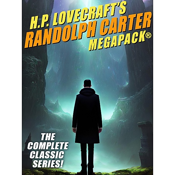 H.P. Lovecraft's Randolph Carter MEGAPACK®, H. P. Lovecraft, E. Hoffmann Price