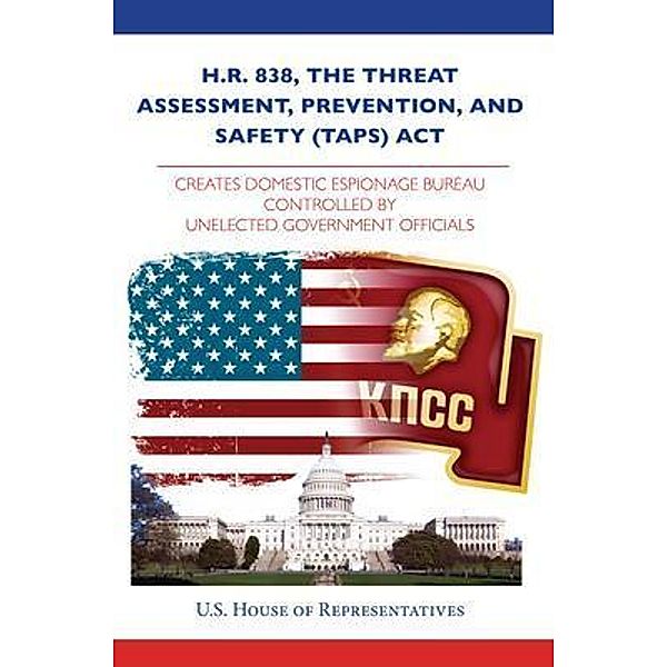 H.R. 838, the Threat Assessment, Prevention, and Safety (TAPS) Act / Thirteen Colony Press, House Representatives