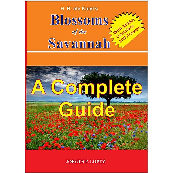 H R ole Kulet's Blossoms of the Savannah: A Complete Guide (A Guide Book to H R ole Kulet's Blossoms of the Savannah, #4) / A Guide Book to H R ole Kulet's Blossoms of the Savannah, Jorges P. Lopez