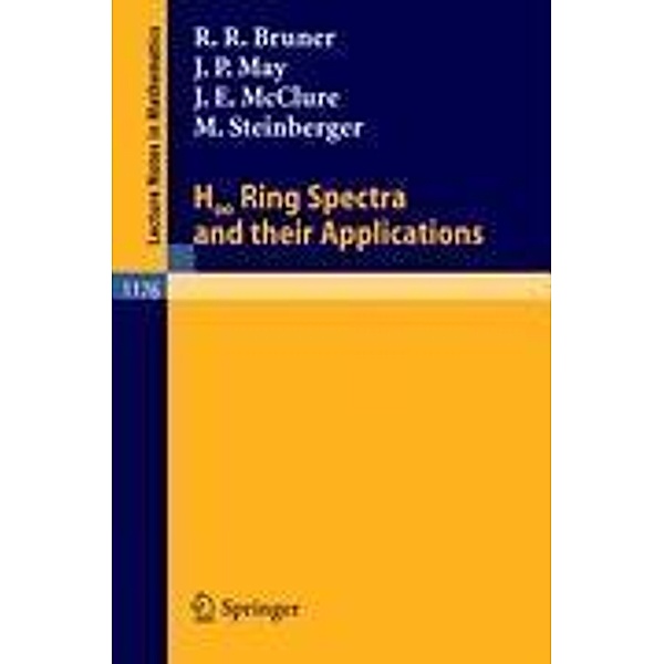 H Ring Spectra and Their Applications, Robert R. Bruner, Mark Steinberger, James E. McClure, J. Peter May