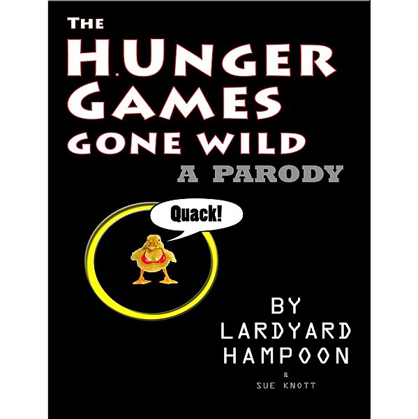 H.Unger Games Gone Wild A Parody / Sue Knott, Sue Knott