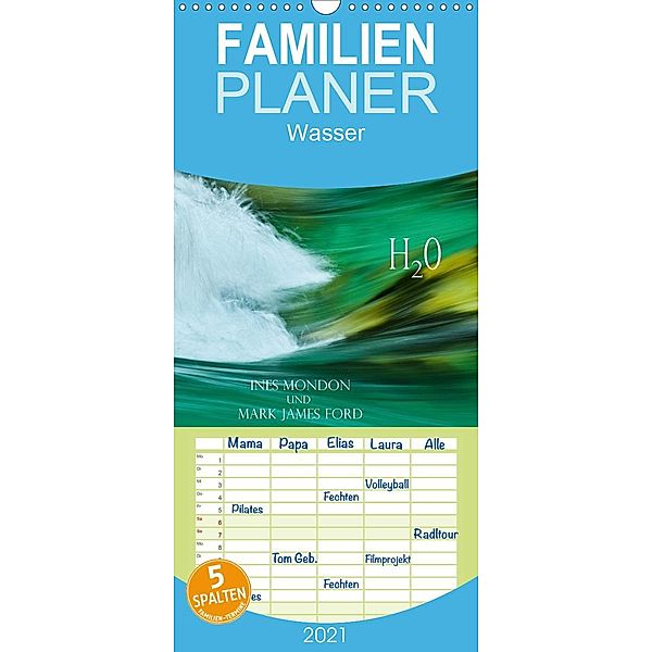 H2O Ines Mondon und Mark James Ford - Familienplaner hoch (Wandkalender 2021 , 21 cm x 45 cm, hoch), Mark James Ford