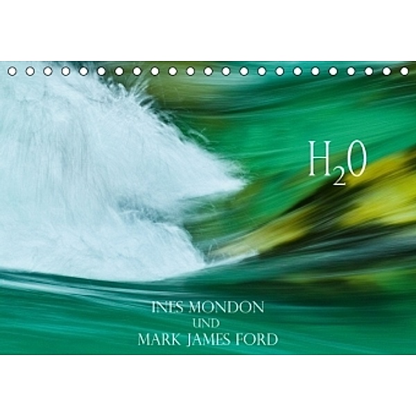 H2O Ines Mondon und Mark James Ford (Tischkalender 2016 DIN A5 quer), Mark James Ford