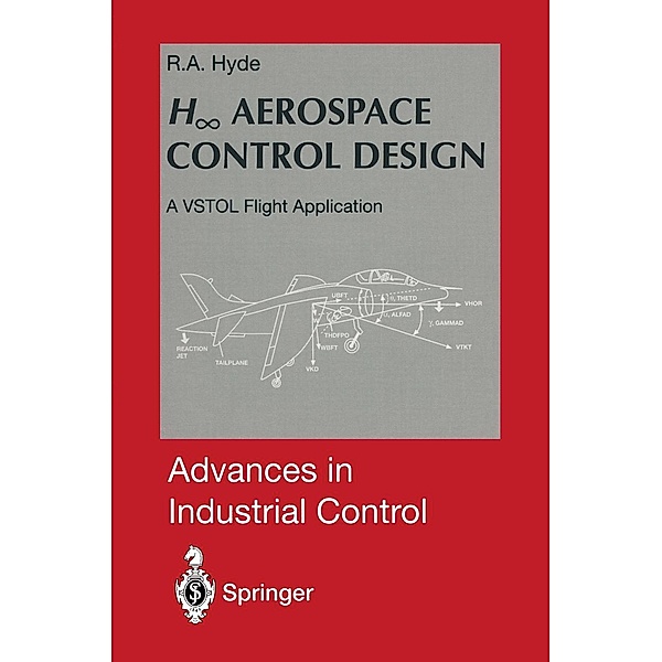 H8 Aerospace Control Design / Advances in Industrial Control, Richard A. Hyde