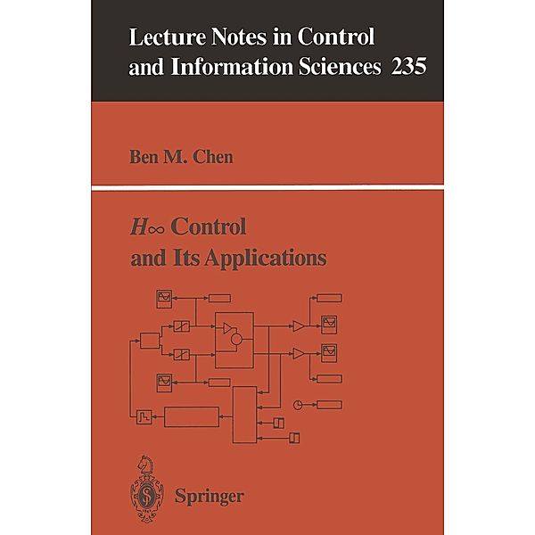 H8 Control and Its Applications / Lecture Notes in Control and Information Sciences Bd.235, Ben M. Chen