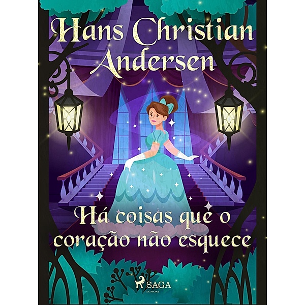 Há coisas que o coração não esquece / Os Contos de Hans Christian Andersen, H. C. Andersen