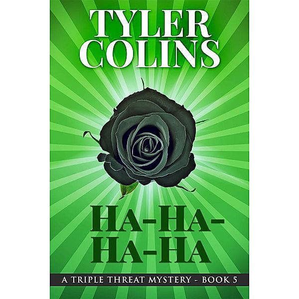 Ha-Ha-Ha-Ha / Triple Threat Mysteries Bd.5, Tyler Colins