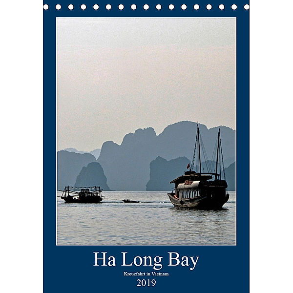 Ha Long Bay, Kreuzfahrt in Vietnam (Tischkalender 2019 DIN A5 hoch), joern stegen