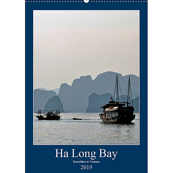 Ha Long Bay, Kreuzfahrt in Vietnam (Wandkalender 2019 DIN A2 hoch), Joern Stegen