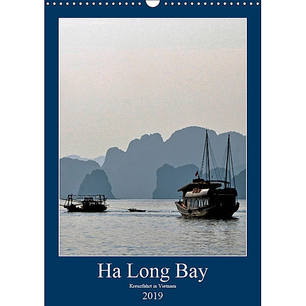 Ha Long Bay, Kreuzfahrt in Vietnam (Wandkalender 2019 DIN A3 hoch), joern stegen
