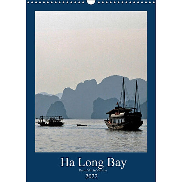 Ha Long Bay, Kreuzfahrt in Vietnam (Wandkalender 2022 DIN A3 hoch), joern stegen