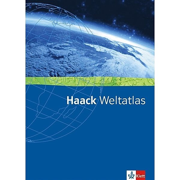 Haack Weltatlas. Allgemeine Ausgabe Sekundarstufe I und II