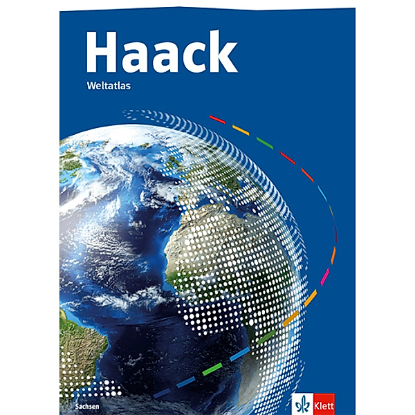 Haack Weltatlas. Ausgabe Sachsen Sekundarstufe I und II