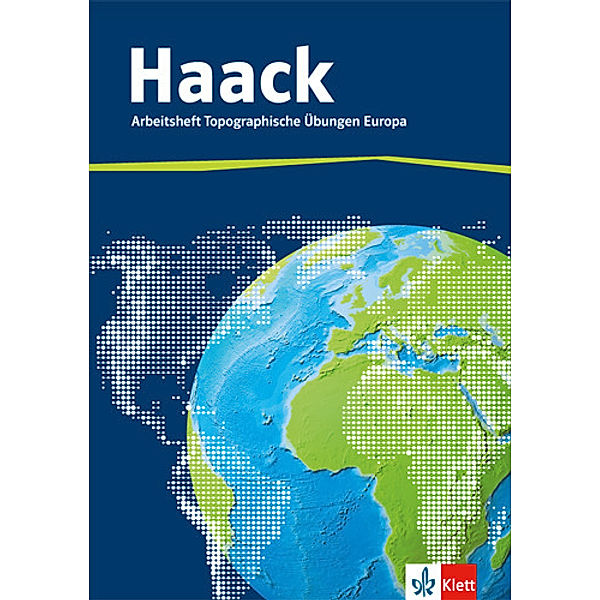 Haack Weltatlas / Der Haack Weltatlas. Arbeitsheft Topographische Übungen Europa