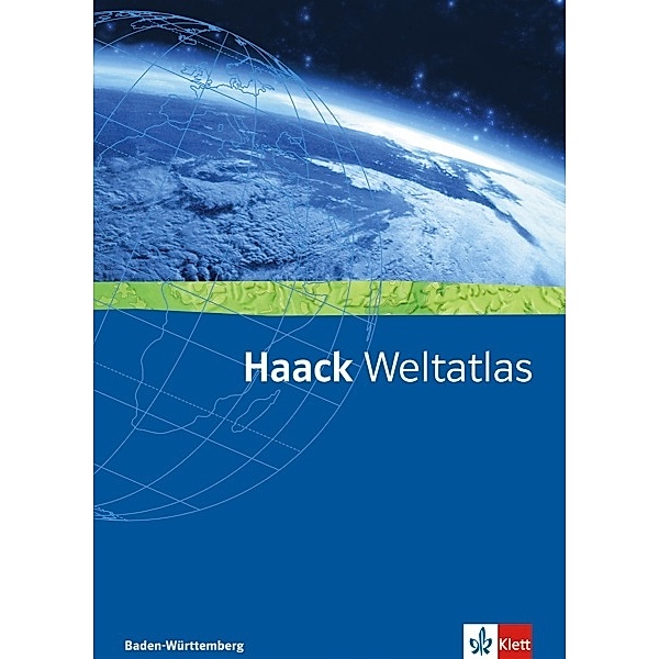 Haack Weltatlas / Haack Weltatlas. Ausgabe Baden-Württemberg Sekundarstufe I und II