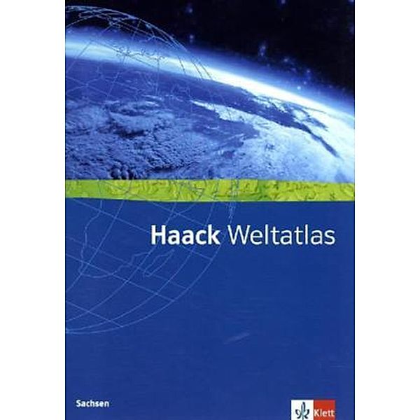 Haack Weltatlas / Haack Weltatlas. Ausgabe Sachsen Sekundarstufe I und II