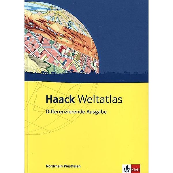 Haack Weltatlas / Haack Weltatlas. Differenzierende Ausgabe Nordrhein-Westfalen