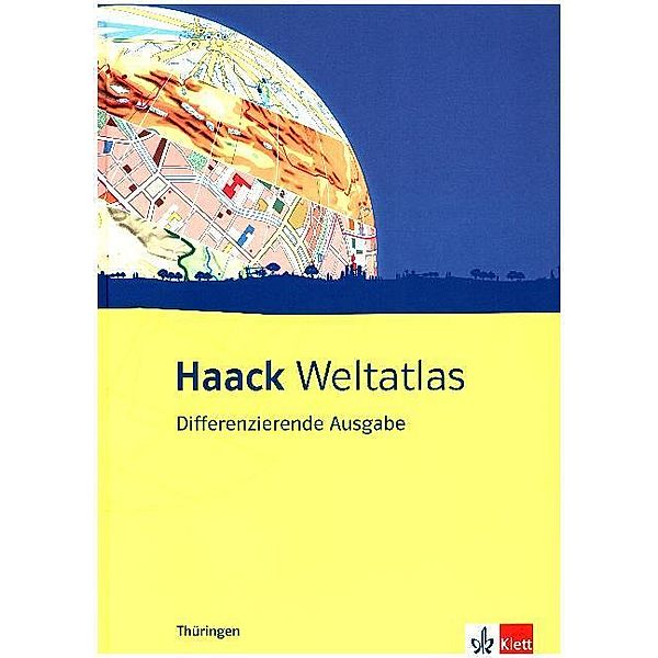 Haack Weltatlas / Haack Weltatlas. Differenzierende Ausgabe Thüringen