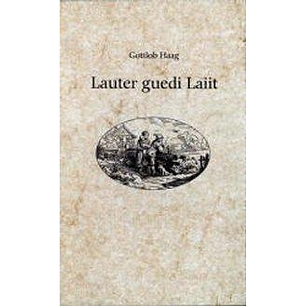 Haag, G: Lauter guedi Laiit, Gottlob Haag