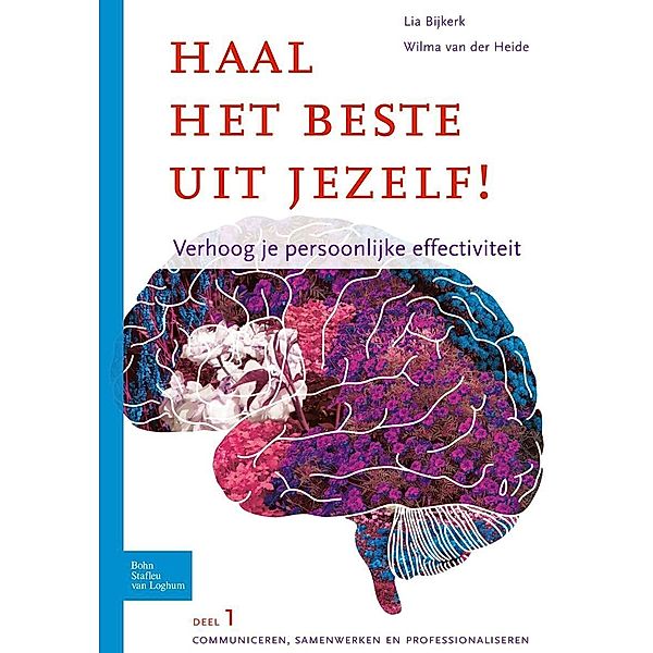 Haal het beste uit jezelf - Verhoog je persoonlijke effectiviteit, Lia Bijkerk, W. van der Heide