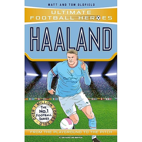 Haaland (Ultimate Football Heroes - The No.1 football series) / Ultimate Football Heroes Bd.58, Matt & Tom Oldfield, Ultimate Football Heroes