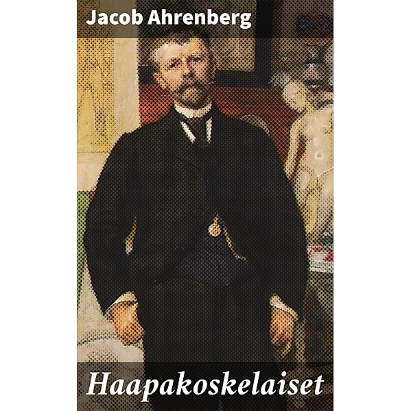 Haapakoskelaiset, Jacob Ahrenberg