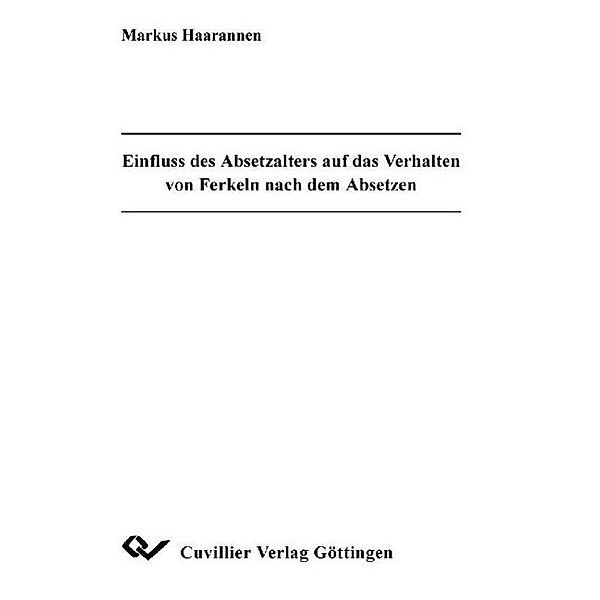 Haarannen, M: Einfluss des Absetzalters auf das Verhalten vo, Markus Haarannen