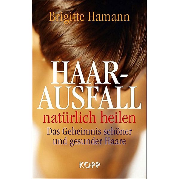 Haarausfall natürlich heilen, Brigitte Hamann