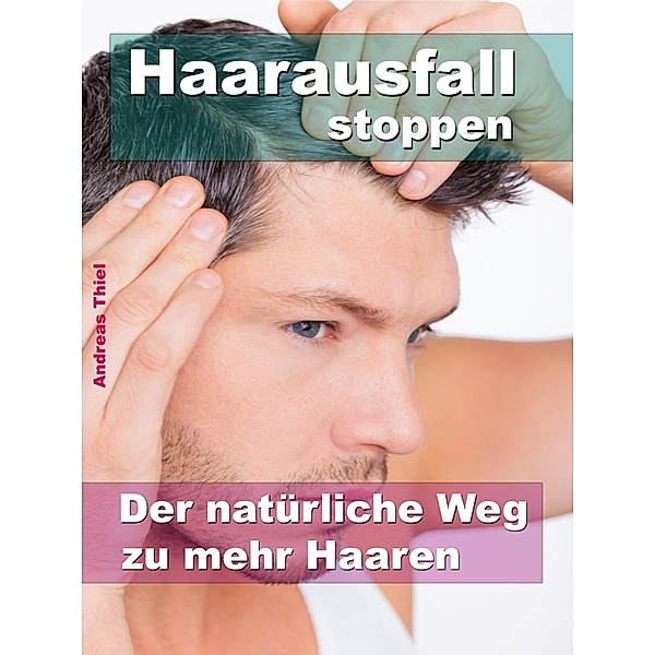 Haarausfall stoppen, Andreas Thiel