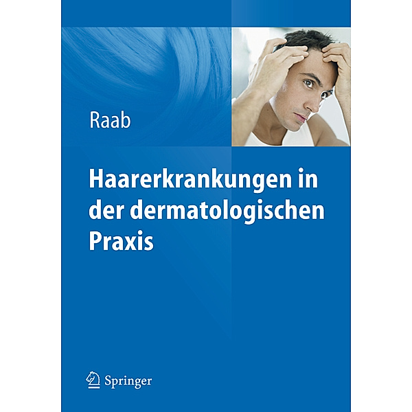 Haarerkrankungen in der dermatologischen Praxis, Wolfgang Raab