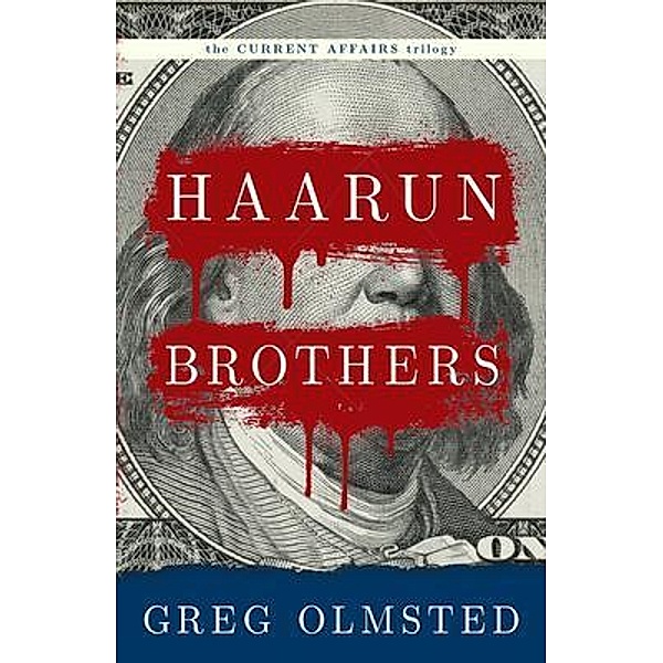 Haarun Brothers / Current Affairs Trilogy Bd.2, Greg Olmsted