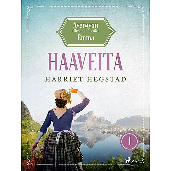 Haaveita - Averøyan Emma / Averøyan Emma Bd.1, Harriet Hegstad