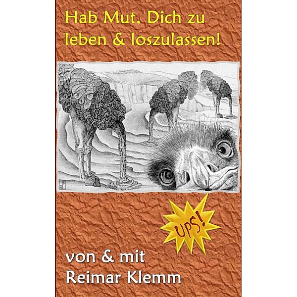 Hab Mut, Dich zu leben und loszulassen!, Reimar Klemm