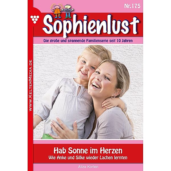 Hab Sonne im Herzen / Sophienlust Bd.175, Aliza Korten