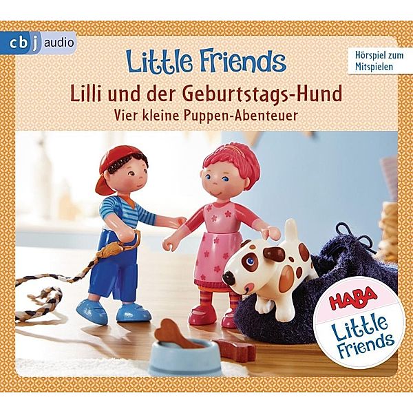 HABA Little Friends - Lilli und der Geburtstags-Hund, 1 Audio-CD, Teresa Hochmuth, Rotraud Tannous