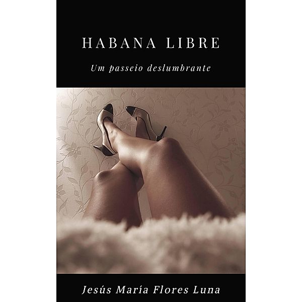 Habana Libre, Jesús María Flores Luna