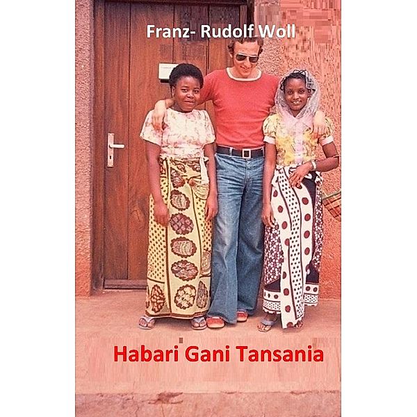 Habari gani Tansania, Franz-Rudolf Woll