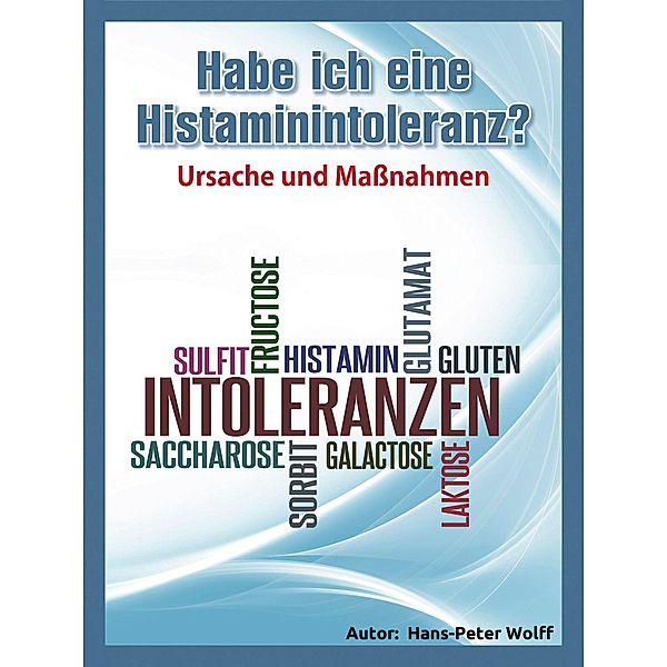 Habe ich eine Histaminintoleranz?, Hans-Peter Wolff