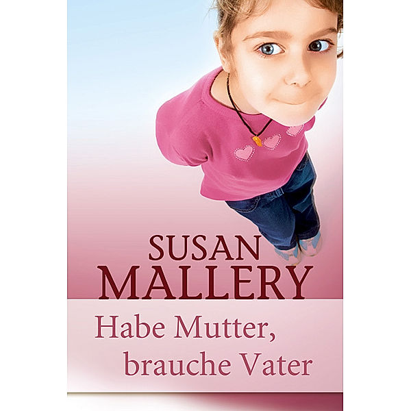 Habe Mutter, brauche Vater, Susan Mallery