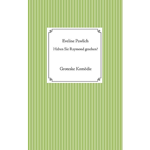 Haben Sie Raymond gesehen?, Eveline Pawlich